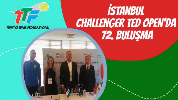 İstanbul Challenger TED Open’da 72. Buluşma