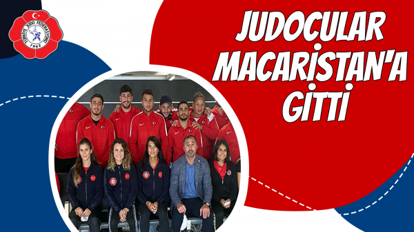 Judocular Macaristan'a gitti