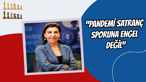 “Pandemi Satranç Sporuna Engel Değil”