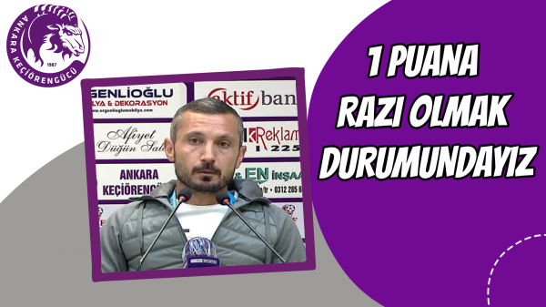 “1 puana razı olmak durumundayız“