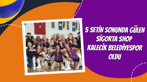 5 setin sonunda gülen Sigorta Shop Kalecik Belediyespor oldu