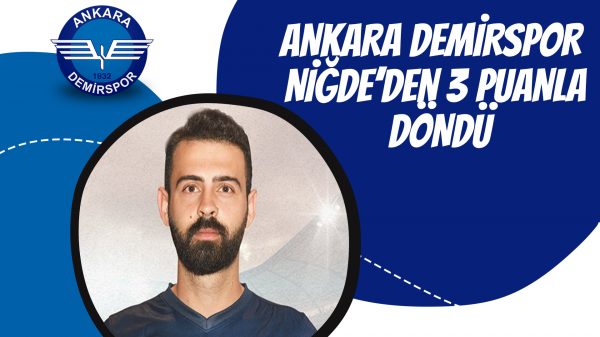 Ankara Demirspor Niğde’den 3 Puanla Döndü