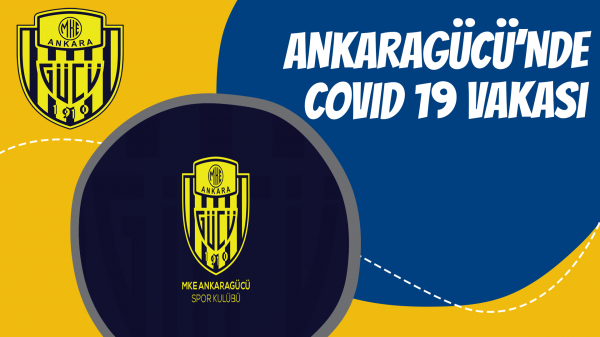 Ankaragücü’nde Covid 19 vakası