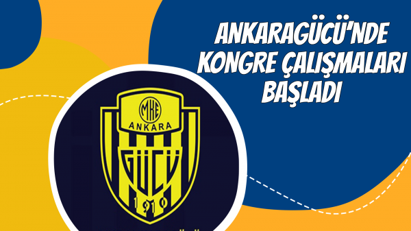 Ankaragücü'nde kongre çalışmaları başladı