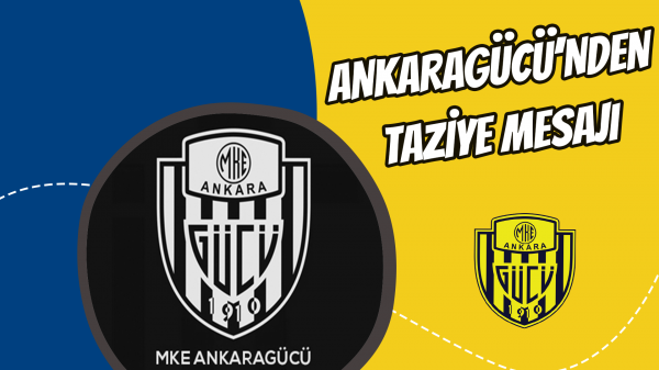 Ankaragücü’nden taziye mesajı