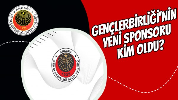 Gençlerbirliği'nin yeni sponsoru kim oldu?