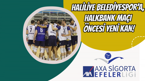 Haliliye Belediyespor’a, Halkbank maçı öncesi yeni kan!