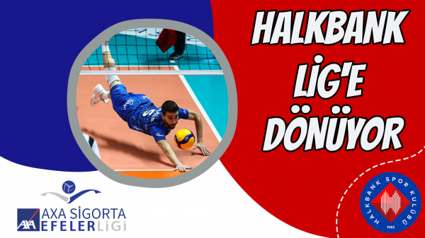 Halkbank Lig'e dönüyor