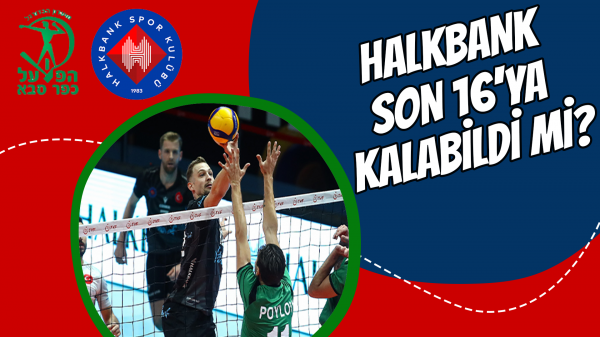 Halkbank son 16'ya kalabildi mi?