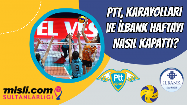 Ptt, Karayolları ve İlbank haftayı nasıl kapattı?