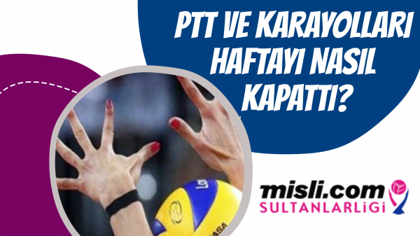 PTT ve Karayolları haftayı nasıl kapattı?