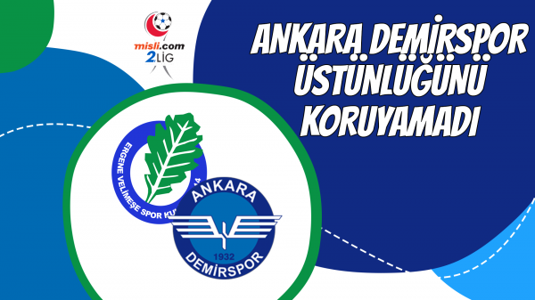 Ankara Demirspor üstünlüğünü koruyamadı