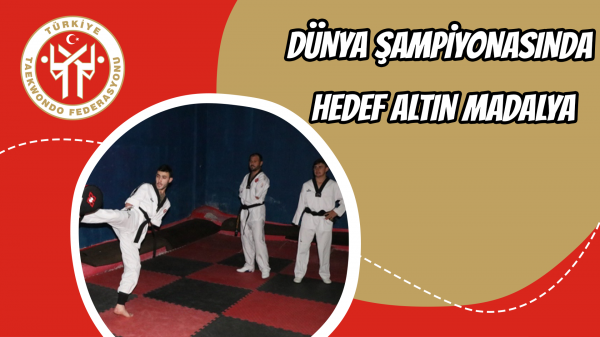 Dünya Şampiyonasında hedef altın madalya