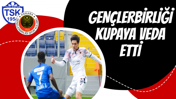 Gençlerbirliği kupaya veda etti