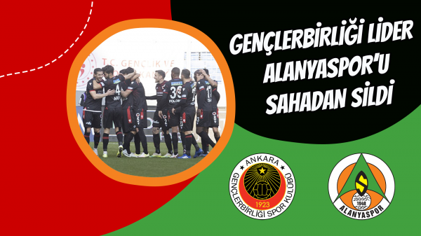 Gençlerbirliği lider Alanyaspor'u sahadan sildi