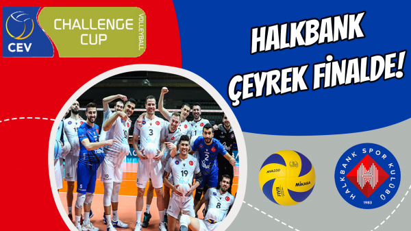 Halkbank Çeyrek finalde!