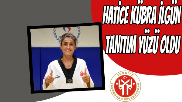 Hatice Kübra İlgün tanıtım yüzü oldu