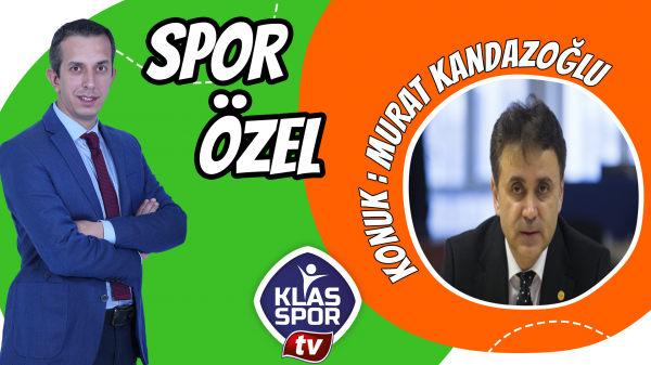 Spor Özel - Konuk: Murat Kandazoğlu