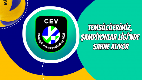 Temsilcilerimiz, Şampiyonlar Ligi’nde Sahne Alıyor