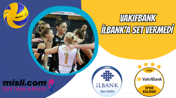 VakıfBank, İlbank'a set vermedi