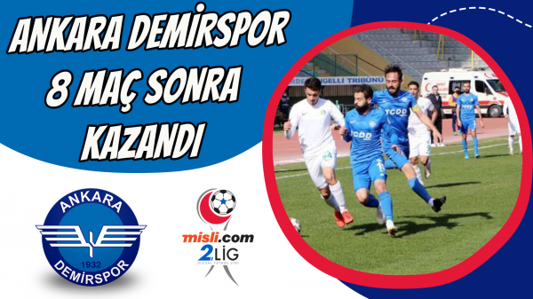 Ankara Demirspor 8 maç sonra kazandı