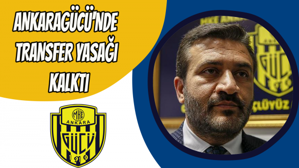 Ankaragücü'nde Transfer Yasağı Kalktı