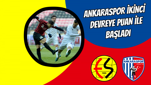 Ankaraspor ikinci devreye puan ile başladı