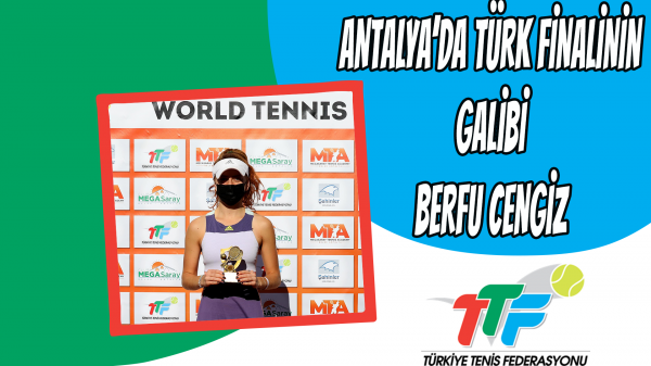 Antalya’da Türk Finalinin Galibi Berfu Cengiz