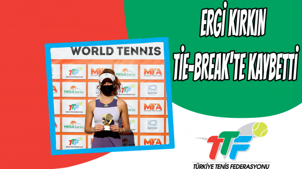 Ergi Kırkın Tie-break'te kaybetti