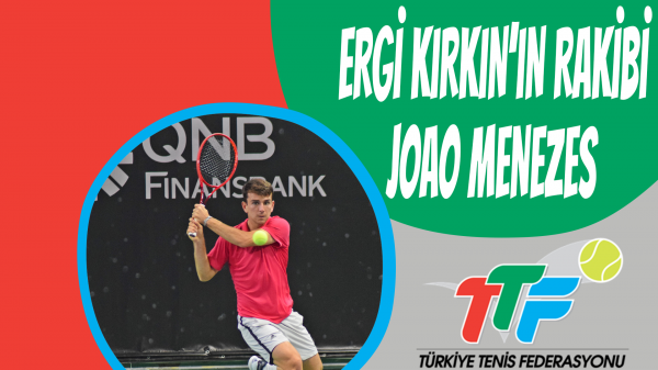 Ergi Kırkın’ın Rakibi Joao Menezes  