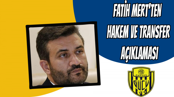 Fatih Mert'ten hakem ve transfer açıklaması