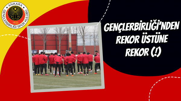 Gençlerbirliği’nden rekor üstüne rekor (!)