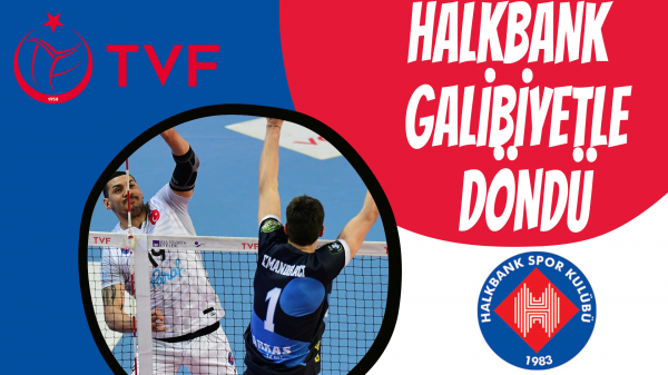 Halkbank galibiyetle döndü