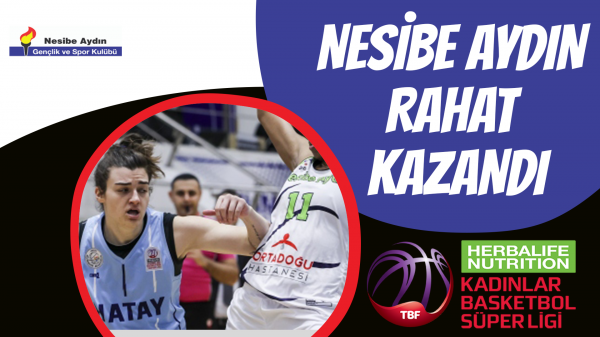 Nesibe Aydın rahat kazandı