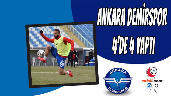 Ankara Demirspor 4'de 4 yaptı