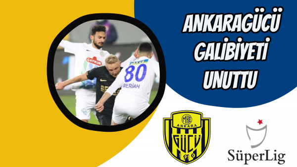 Ankaragücü galibiyeti unuttu