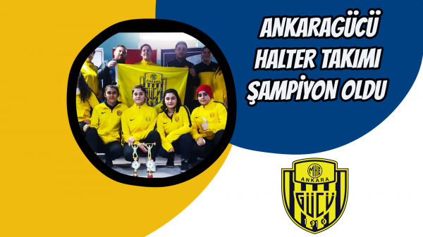 Ankaragücü halter takımı şampiyon oldu