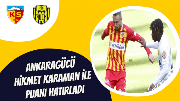 Ankaragücü Hikmet Karaman ile puanı hatırladı