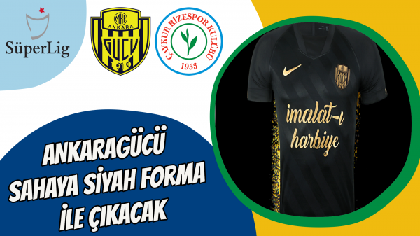 Ankaragücü sahaya siyah forma ile çıkacak