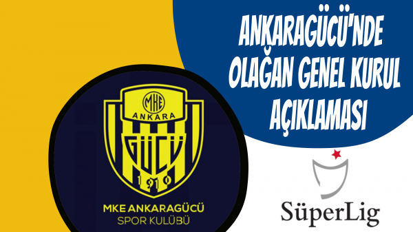 Ankaragücü'nde Olağan Genel Kurul açıklaması