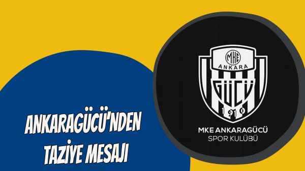 Ankaragücü’nden taziye mesajı