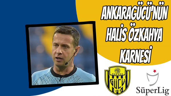 Ankaragücü'nün Halis Özkahya karnesi