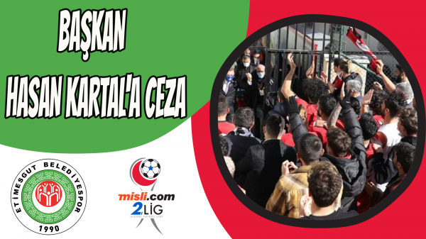 Başkan Hasan Kartal'a ceza