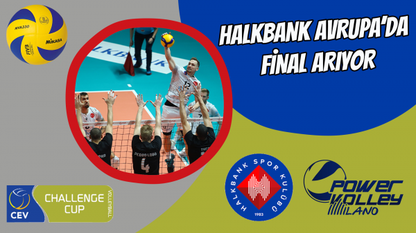 Halkbank Avrupa’da final arıyor