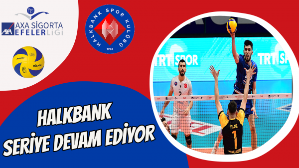 Halkbank seriye devam ediyor