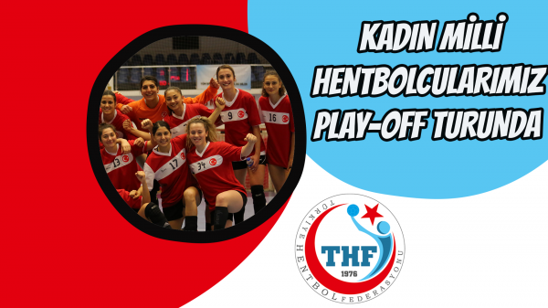 Kadın milli hentbolcularımız Play-off turunda