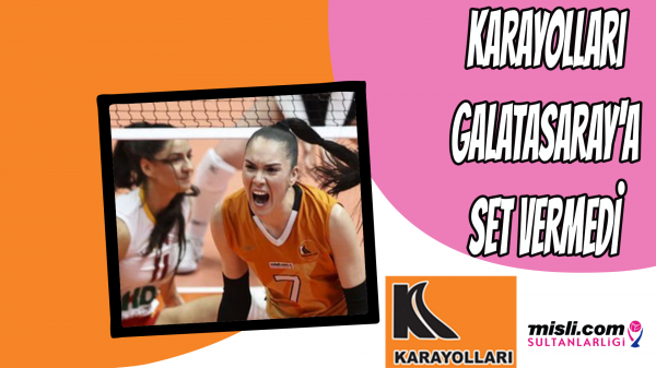 Karayolları, Galatasaray'a set vermedi