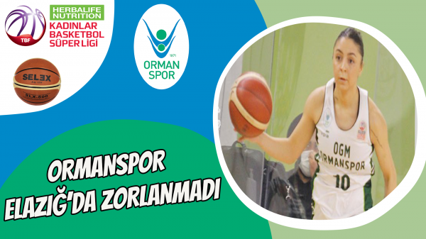 Ormanspor Elazığ’da zorlanmadı