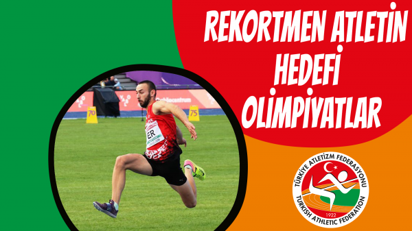 Rekortmen atletin hedefi Olimpiyatlar