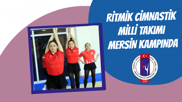 Ritmik Cimnastik Milli Takımı Mersin Kampında